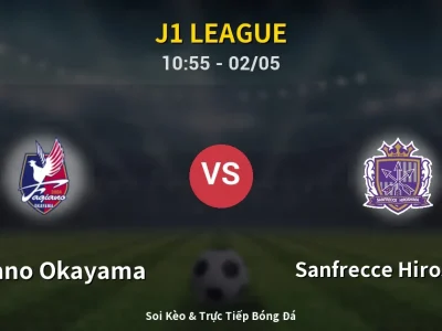 Soi Kèo Fagiano Okayama vs Sanfrecce Hiroshima – 10:55 02/05 | Nhận Định, Dự Đoán Tỷ Số