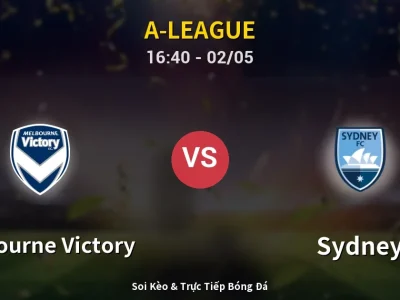 Soi Kèo Melbourne Victory vs Sydney – 16:40 02/05 | Nhận Định, Dự Đoán Tỷ Số