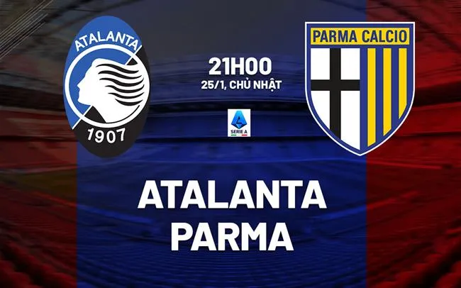 nhan dinh bong da du doan Atalanta vs Parma vdqg italia serie a hom nay nhan dinh bong da du doan Atalanta vs Parma vdqg italia serie a hom nay
