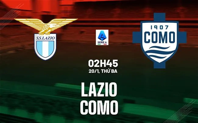 nhan dinh bong da du doan Lazio vs Como vdqg italia serie a hom nay nhan dinh bong da du doan Lazio vs Como vdqg italia serie a hom nay