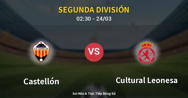Castellón vs Cultural Leonesa 24/03