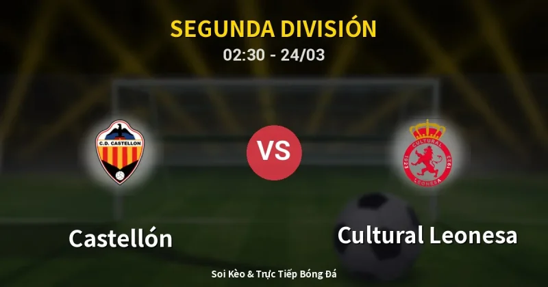 Castellón vs Cultural Leonesa 24/03