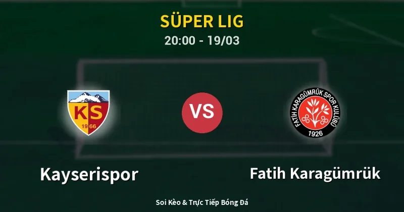 Kayserispor vs Fatih Karagümrük 19/03