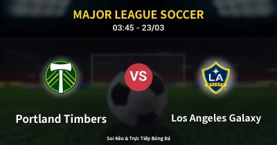 Portland Timbers vs Los Angeles Galaxy 23/03