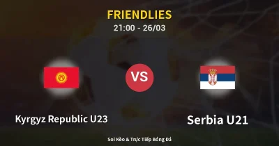 Kyrgyz Republic U23 vs Serbia U21 26/03